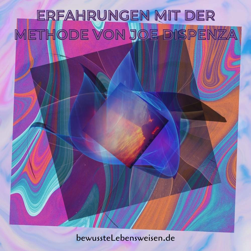 Mehr über den Artikel erfahren Erfahrungen mit der Methode von Joe Dispenza